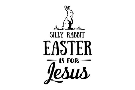 Silly Rabbit, Easter is for Jesus SVG Cut file by Creative Fabrica