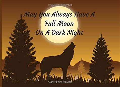May You Always Have A Full Moon On A Dark Night Lined Jo