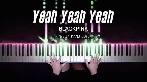 Blackpink Yeah Yeah Yeah Piano Cover By Pianella Piano Youtube