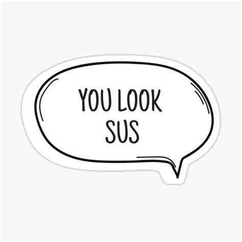 You Look Sus Sticker For Sale By Printandarrow Redbubble