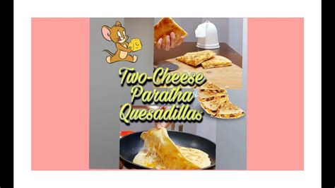 Serve for a delicious meal! Two-Cheese Paratha Quesadillas - YouTube