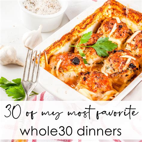 30 Of My Most Favorite Whole30 Dinner Recipes