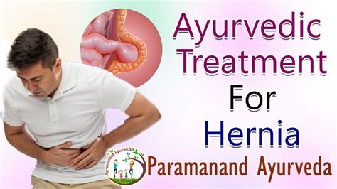 Signs Symptoms Causes And Ayurvedic Treatment For Hernia Youtube