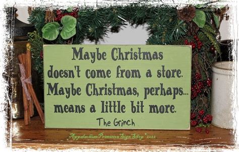 Maybe christmas doesn't come from a store; The Grinch Quote Maybe Christmas Doesn't Come From a Store - WOOD SIGN- Christmas Decoration ...