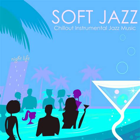 Soft Jazz Chillout Instrumental Jazz Music Bossanova And Smooth Jazz