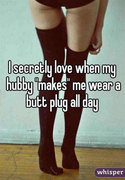I Secretly Love When My Hubby Makes Me Wear A Butt Plug All Day