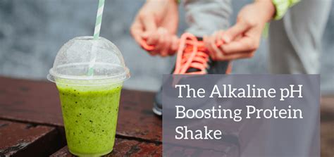Alkaline Protein Shake Ph Boosting Recipe For Muscle Growth