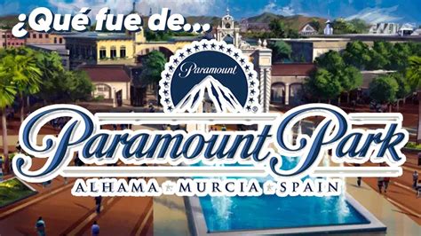 United states of america, state of california, los angeles county, paramount. ¿Qué fue de... Paramount Park Murcia? - YouTube