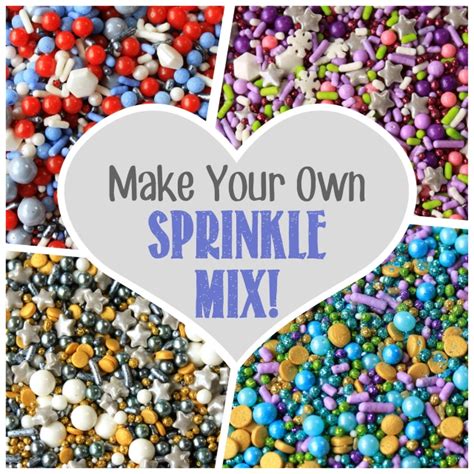 How To Make Your Own Sprinkle Mixes