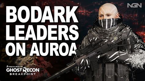 Ghost Recon The Bodark Leadership On Auroa Story Lore Youtube