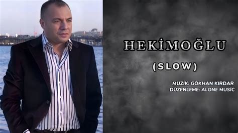 Hekimoğlu Slow Kv Music Gökhan Kırdar Youtube