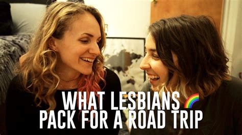 What Lesbians Pack For A Road Trip Road Trip Trip Lesbian
