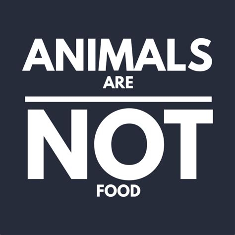 I am in favor of animal rights as well as human rights. ANIMALS ARE NOT FOOD - Animals Quotes Sayings Rescue Lover ...