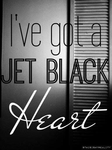 Jet Black Heart Made By Thisismyreality Jet Black Heart My Whole Life