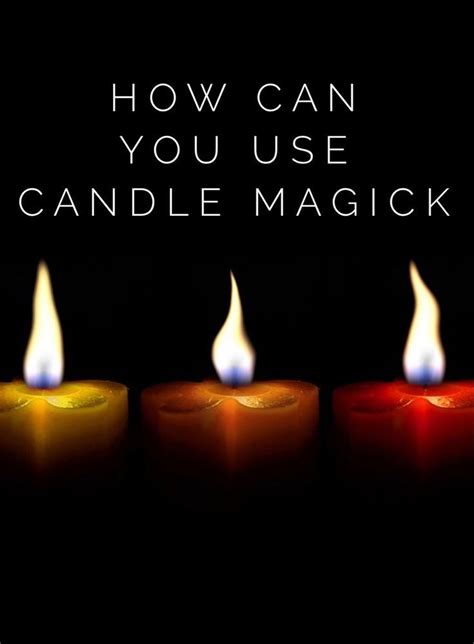 How Can You Use Candle Magick Candle Magick Magick Candle Magic