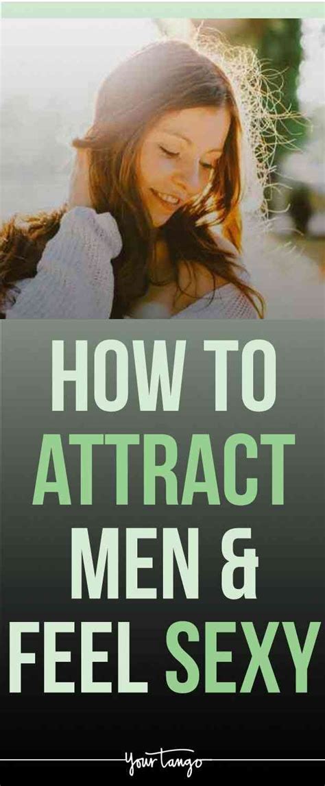 5 ways to instantly feel sexier in your own skin that men will notice attract men how to