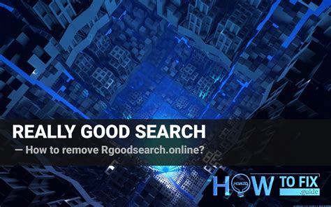 Remove Really Good Search Redirect — How To Fix Guide