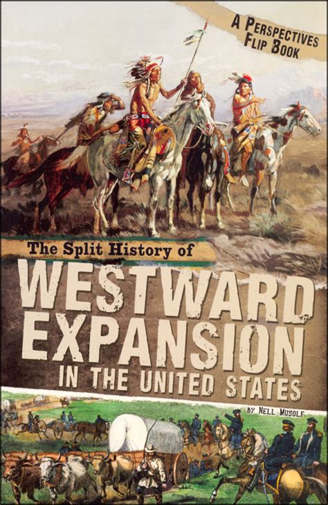 Split History Of Westward Expansion In The United States Perspectives