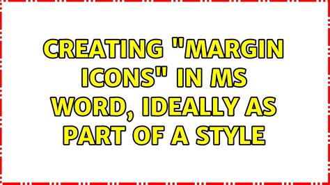 Creating Margin Icons In Ms Word Ideally As Part Of A Style 2