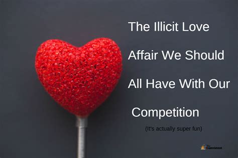 The Illicit Love Affair We Should All Have With Our Competition - The Experiment | Romantic love ...