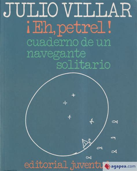 Eh Petrel Cuaderno De Un Navegante Solitario Julio Villar