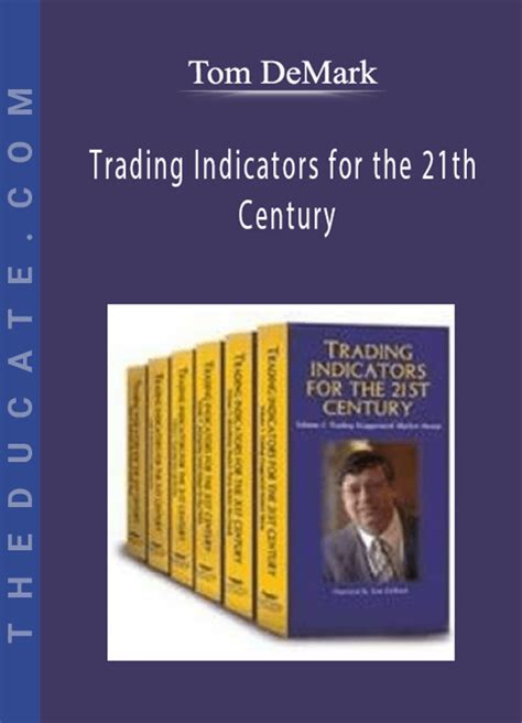 Tom Demark Trading Indicators For The 21th Century
