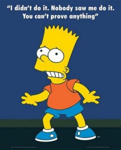 01 Bart Simpson I Didnt Do It Simpsons Quotes The Simpsons Bart Simpson