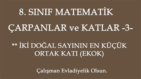 Bu hesaplama aracında notlarınızı ve ders saatlerinizi saklayabilir, anlık olarak not ortalamanızı ve takdir teşekkür belgesi alıp alamayacağınızı görüntüleyebilirsiniz. ÇARPANLAR ve KATLAR -3- |8. Sınıf Çarpanlar ve Katlar EKOK ...