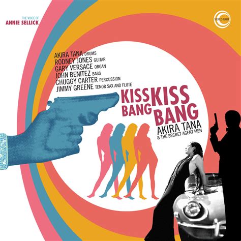 Kiss kiss, bang bang is made for a fairly specific audience; Kiss Kiss Bang Bang | Akira Tana with Annie Sellick ...
