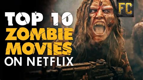 Top 10 Zombie Movies On Netflix Zombie Netflix Movies Movie Film Horror