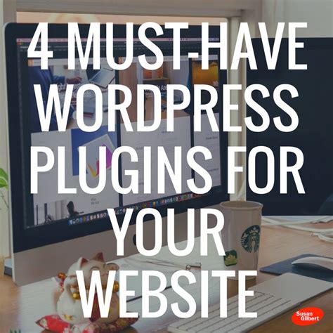 4 Must Have Wordpress Plugins To Improve Your Website