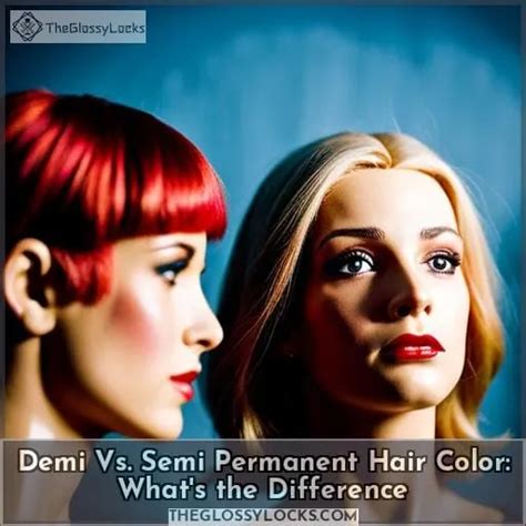 Demi Vs Semi Permanent Hair Color Whats The Difference