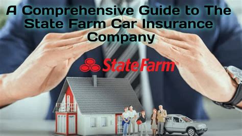 A Comprehensive Guide To The State Farm Car Insurance Company Cariffy