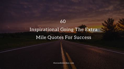Collection 60 Inspirational Going The Extra Mile Quotes For Success