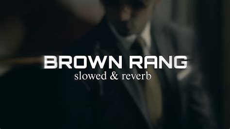 Brown Rang Honey Singh Slowed And Reverb Youtube