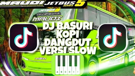 DJ REMIX BASURI BUS TELOLET MAUDI JB5 2024 KOPI DANGDUT JEDAG JEDUG