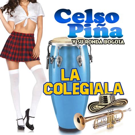 La Colegiala Album By Celso Piña Spotify