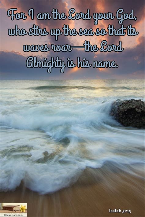 Isaiah 5115 For I Am The Lord Your God Who Stirs Up The Sea So That