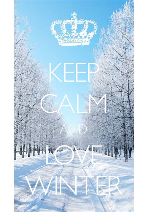 Keep Calm And Love Winter Created With Keep Calm And Carry On For Ios