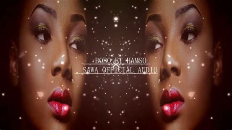 Sawa Official Audio Bobo Ft Hamso Produced By Hamso Youtube