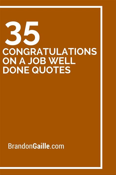 35 Congratulations On A Job Well Done Quotes Do Better Quotes Job