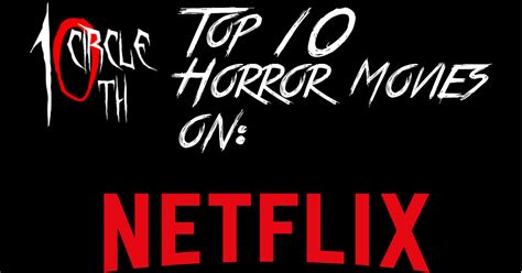 As of april 3, these have been the 25 most popular movies on netflix this year: Top 10 Horror Movies on Netflix (March 2020) - 10th Circle ...