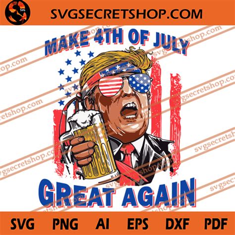 Make 4th Of July Great Again SVG, Donald Trump SVG, America Flag SVG