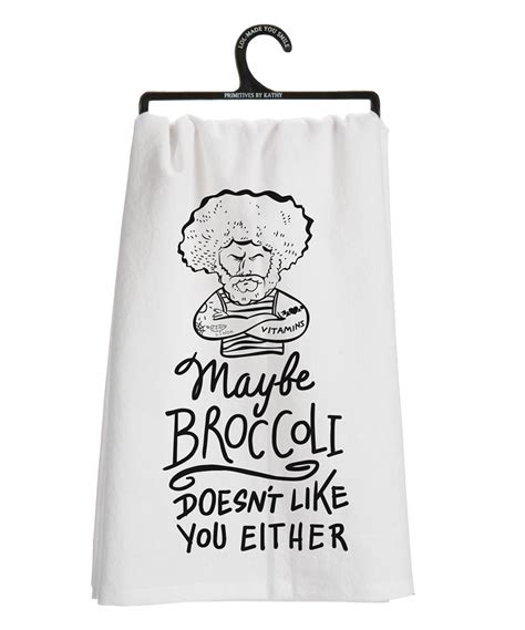 White And Black Maybe Broccoli Doesnt Like You Either Dish Towel