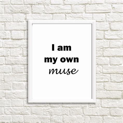 I Am My Own Muse Printable Poster Digital Download Sign Poster