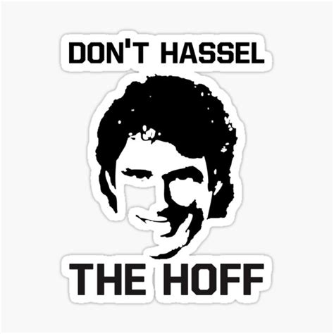 Dont Hassel The Hoff Sticker For Sale By Nickwho Redbubble
