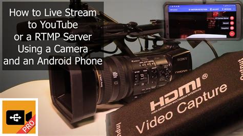 How To Live Stream Using An Android Phone And External Camera Youtube