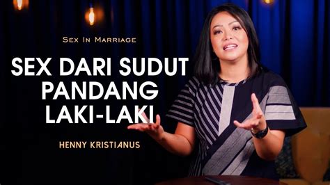 Sex Dari Sudut Pandang Laki Laki Henny Kristianus Youtube