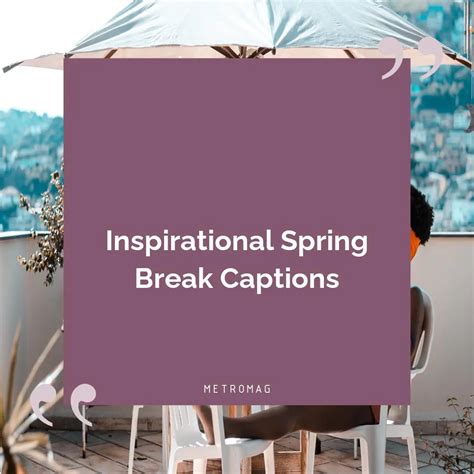 Updated 463 Spring Break Captions And Quotes For Instagram Metromag