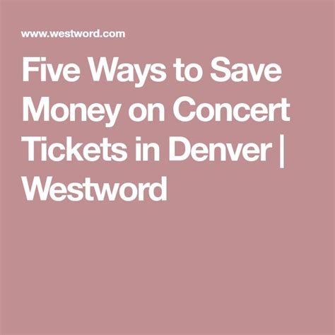 Five Ways To Save Money On Concert Tickets In Denver Westword